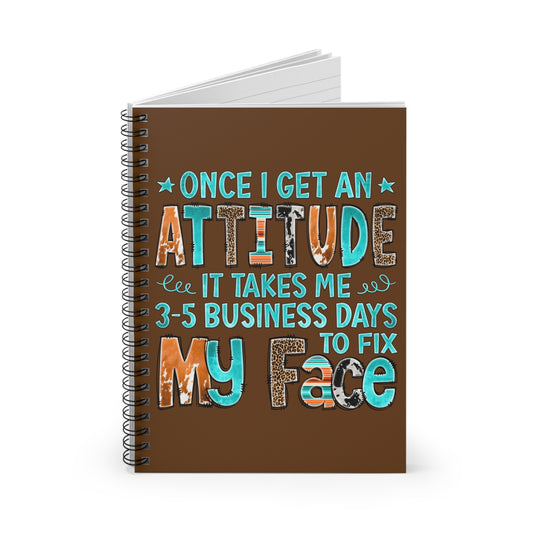 Once I get an Attitude (Brown): Spiral Notebook - Ruled Line
