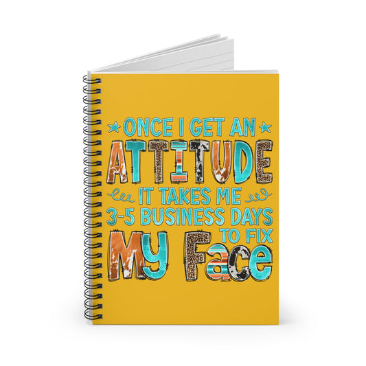Once I get an Attitude (Yellow): Spiral Notebook - Ruled Line